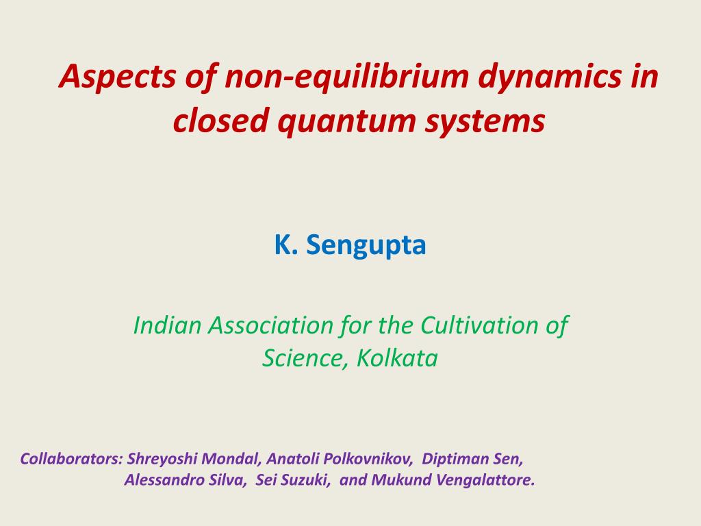 PPT - Aspects of non-equilibrium dynamics in closed quantum systems ...