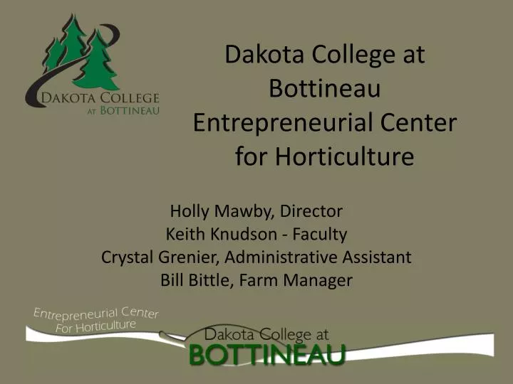 dakota college at bottineau entrepreneurial center for horticulture