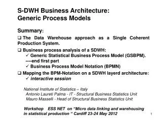 S-DWH Business Architecture: Generic Process Models Summary : The Data Warehouse approach as a Single Coherent Producti