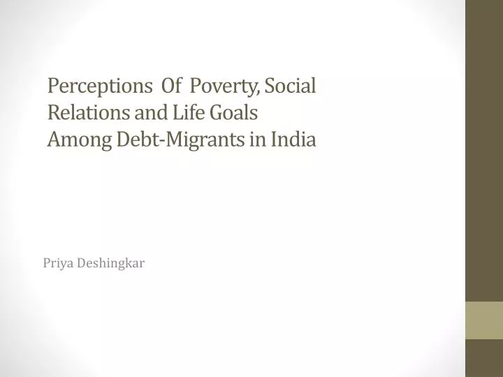 perceptions of poverty social relations and life goals among debt migrants in india