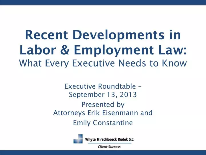 recent developments in labor employment law what every executive needs to know
