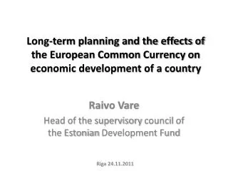 Long-term planning and the effects of the European Common Currency on economic development of a country