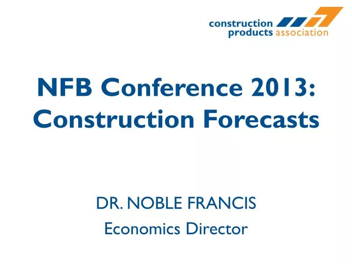 nfb conference 2013 construction forecasts