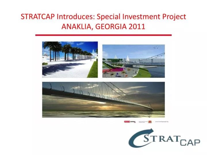stratcap introduces special investment project anaklia georgia 2011