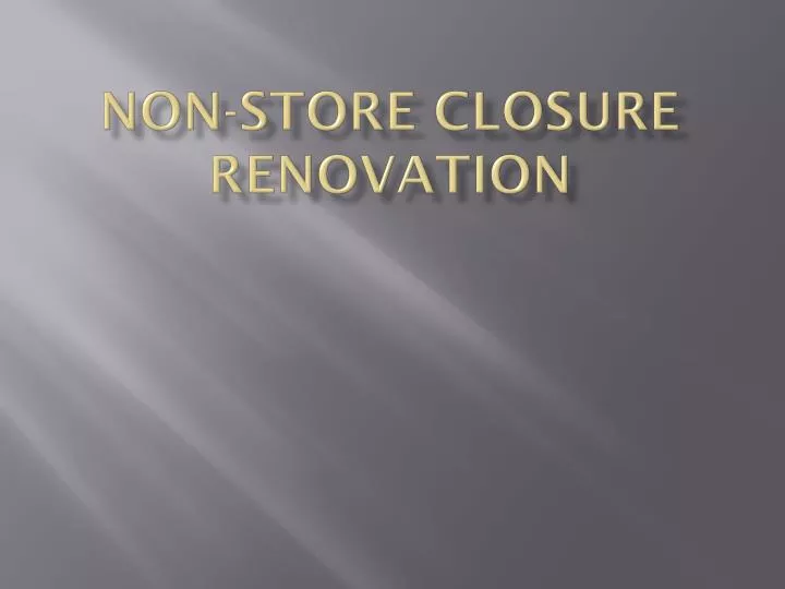 non store closure renovation