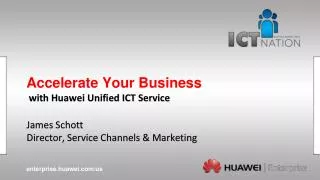 Accelerate Your Business with Huawei Unified ICT Service