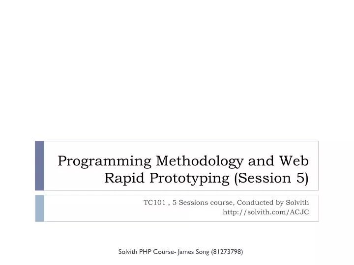 programming methodology and web rapid prototyping session 5