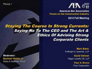 Staying The Course In Strong Currents: Saying No To The CEO and The Art &amp; Ethics Of Advising Strong Corporate Clie
