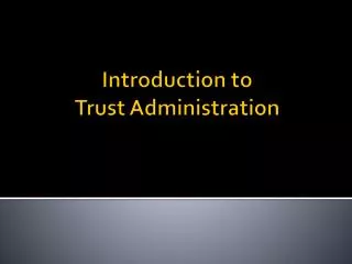 Introduction to Trust Administration