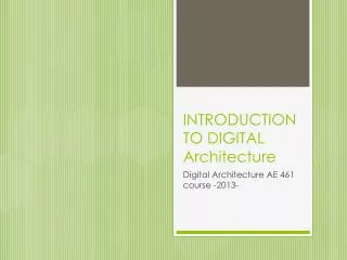 INTRODUCTION TO DIGITAL Architecture