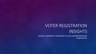 Voter Registration Insights