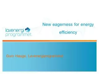 New eagerness for energy efficiency