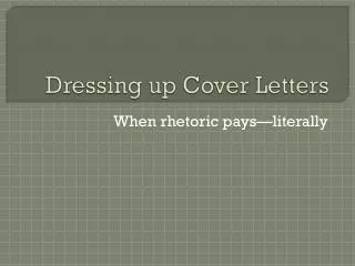Dressing up Cover Letters