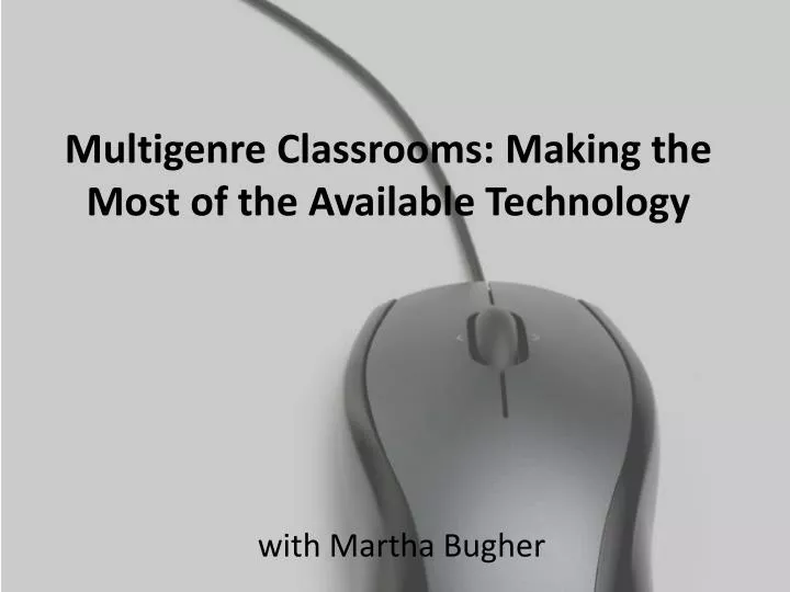 multigenre classrooms making the most of the available technology