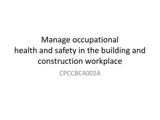 Manage occupational health and safety in the building and construction workplace