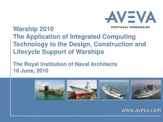 Warship 2010 The Application of Integrated Computing Technology to the Design, Construction and Lifecycle Support of War