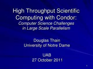 High Throughput Scientific Computing with Condor: Computer Science Challenges in Large Scale Parallelism