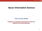 Master Information Science Theo van der Weide Institute for Computing and Information Sciences Radboud Universiteit - slide 1