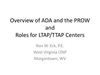 Overview of ADA and the PROW and Roles for LTAP/TTAP Centers
