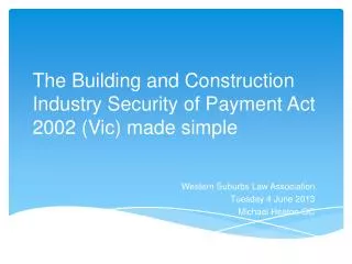The Building and Construction Industry Security of Payment Act 2002 ( Vic) made simple