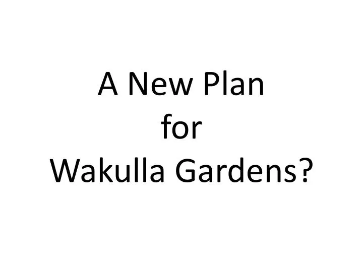 a new plan for wakulla gardens