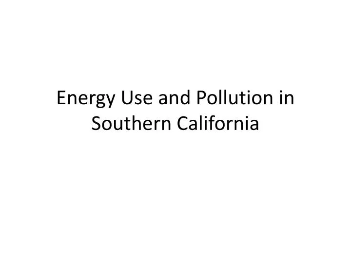 energy use and pollution in southern california
