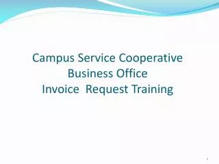 Campus Service Cooperative Business Office Invoice Request Training