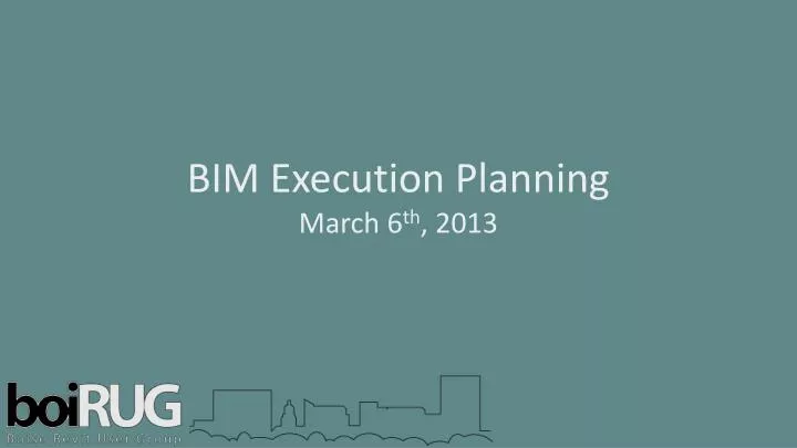 bim execution planning march 6 th 2013