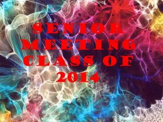 SENIor Meeting Class of 2014