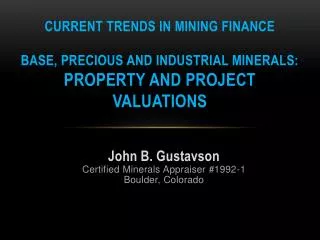 Current Trends in Mining Finance BASE , PRECIOUS AND INDUSTRIAL MINERALS: PROPERTY AND PROJECT VALUATIONS