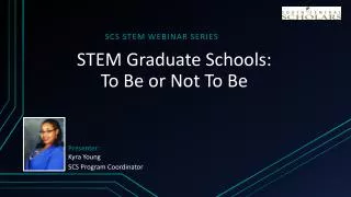 STEM Graduate Schools: To Be or Not To Be
