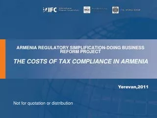 A RMENIA REGULATORY SIMPLIFICATION-DOING BUSINESS REFORM PROJECT THE COSTS OF TAX COMPLIANCE IN ARMENIA