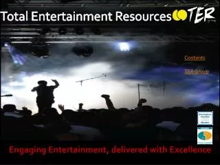 Engaging Entertainment , delivered with Excellence
