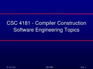 CSC 4181 - Compiler Construction Software Engineering Topics