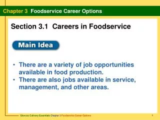 There are a variety of job opportunities available in food production. There are also jobs available in service, managem