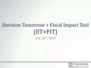 Envision Tomorrow + Fiscal Impact Tool (ET+FIT)