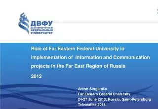 Role of Far Eastern Federal University in implementation of Information and Communication projects in the Far East Regi