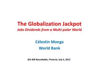 The Globalization Jackpot Jobs Dividends from a Multi-polar World