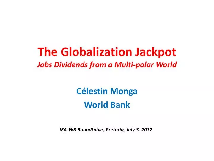the globalization jackpot jobs dividends from a multi polar world