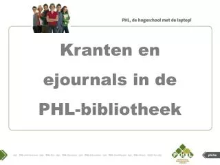 Kranten en ejournals in de PHL- bibliotheek