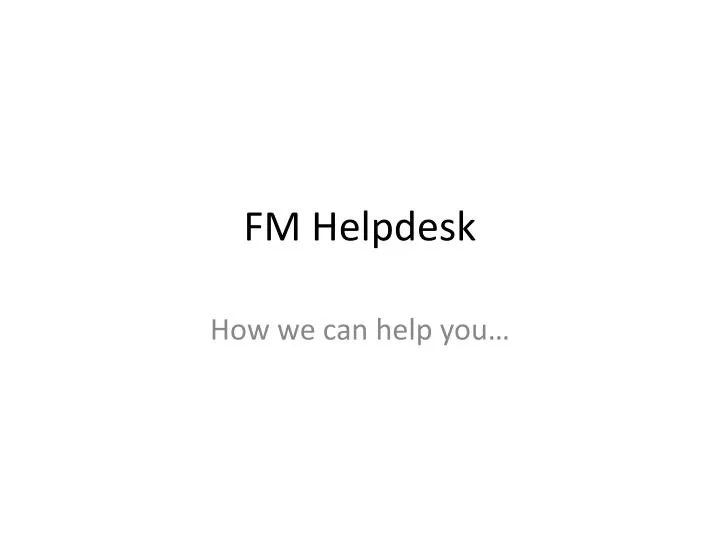 fm helpdesk