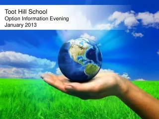 Toot Hill School Option Information Evening January 2013
