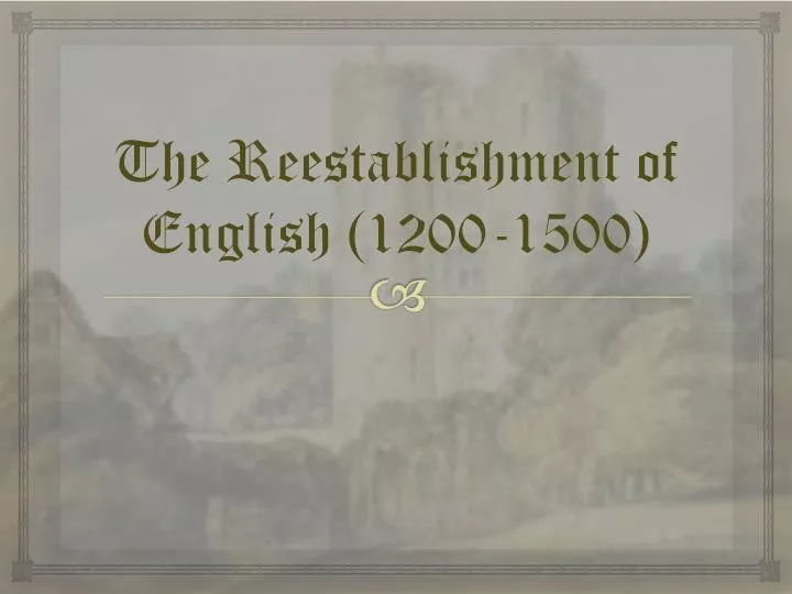 the reestablishment of english 1200 1500