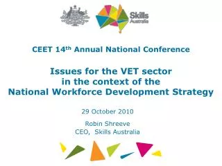 CEET 14 th Annual National Conference Issues for the VET sector in the context of the National Workforce Development