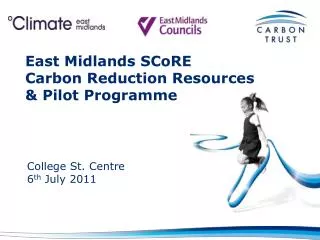 East Midlands SCoRE Carbon Reduction Resources &amp; Pilot Programme