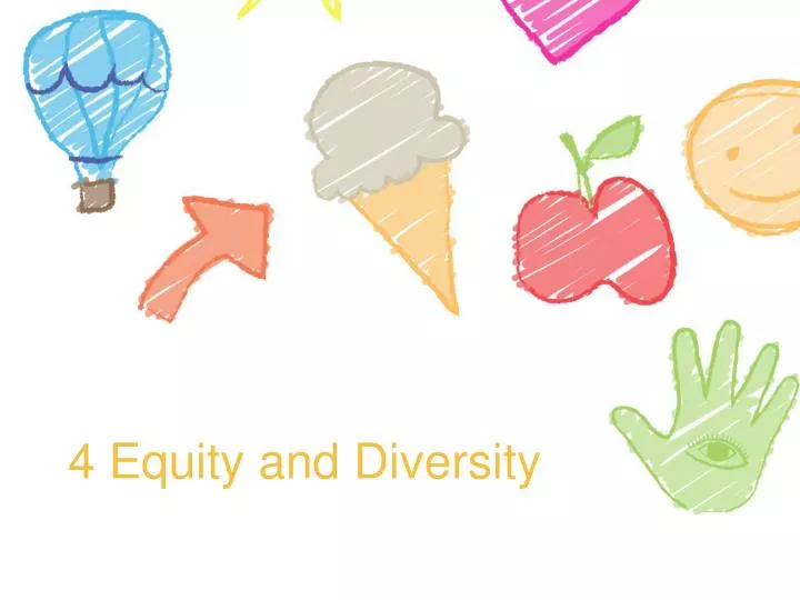 4 equity and diversity