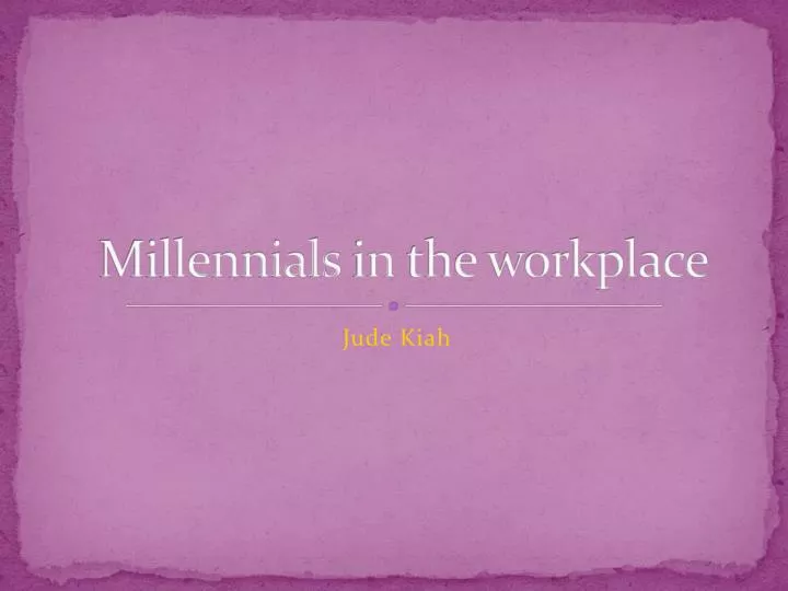 millennials in the workplace