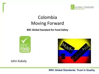 Colombia Moving Forward BRC Global Standard for Food Safety