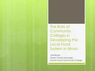 The Role of Community Colleges in Developing the Local Food System in Illinois