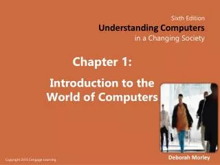 Chapter 1: Introduction to the World of Computers